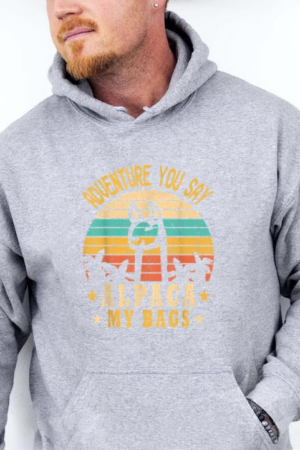 Adventure You Say Alpaca My Bags Camping Hoodie
