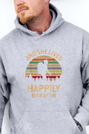 And She Lived Happily Ever After Hiking Camping Hoodie