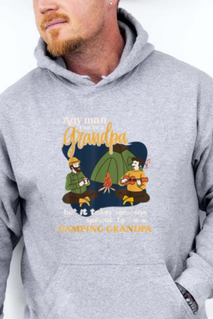Any Man Can Be A Grandpa Camping Hoodie