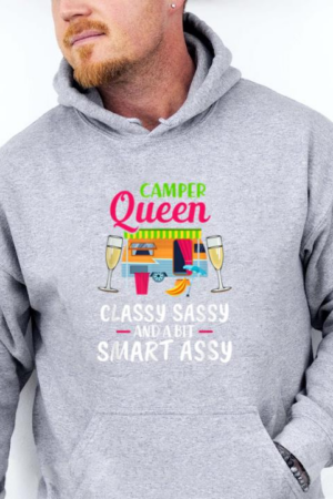 Camper Queen Classy Sassy And A Bit Smart Assy Hoodie
