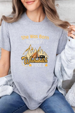 Camping She Was Born And Raised In Wishabitch Woods T-Shirt