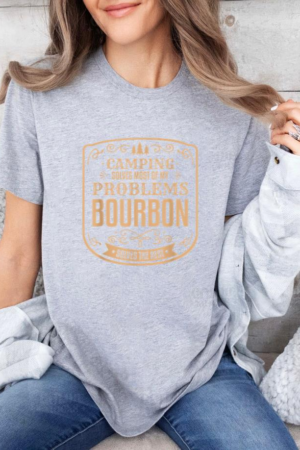 Camping Solves Most Of My Problems Bourbon Solves The Rest T-Shirt