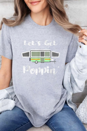 Camping Tent Trailer RV Poppin T-Shirt