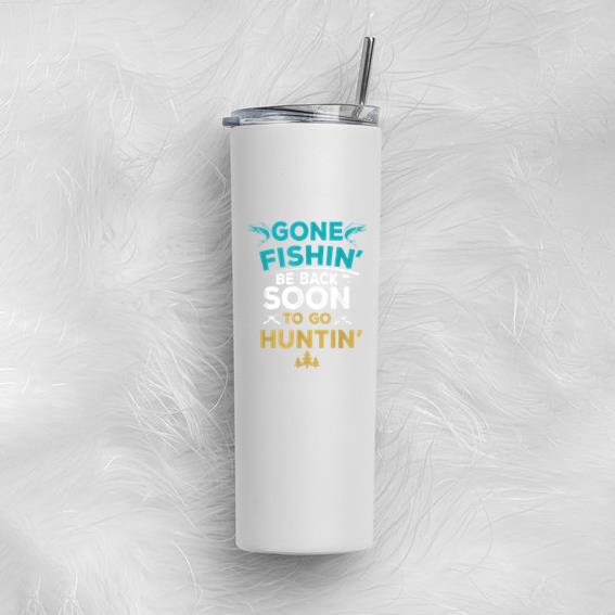 Go Fishing Be Back Soon To Go Hunting Tumbler - Image 2