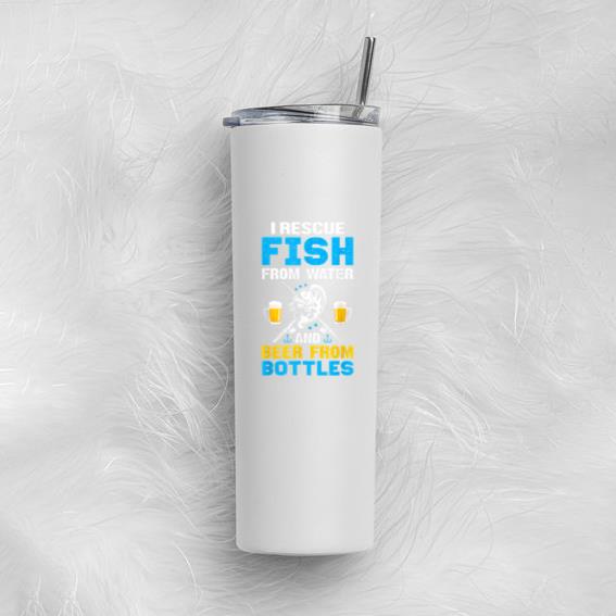 I Rescue Fish From Water And Beer From Bottle Tumbler - Image 2