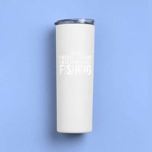 I Was Thing About Fishing Tumbler