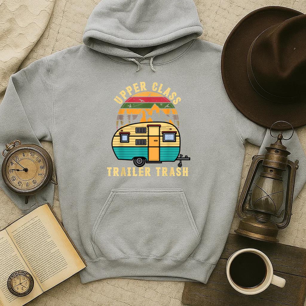 RV Camping Upper Class Trailer Trash Camper Hoodie - Image 4