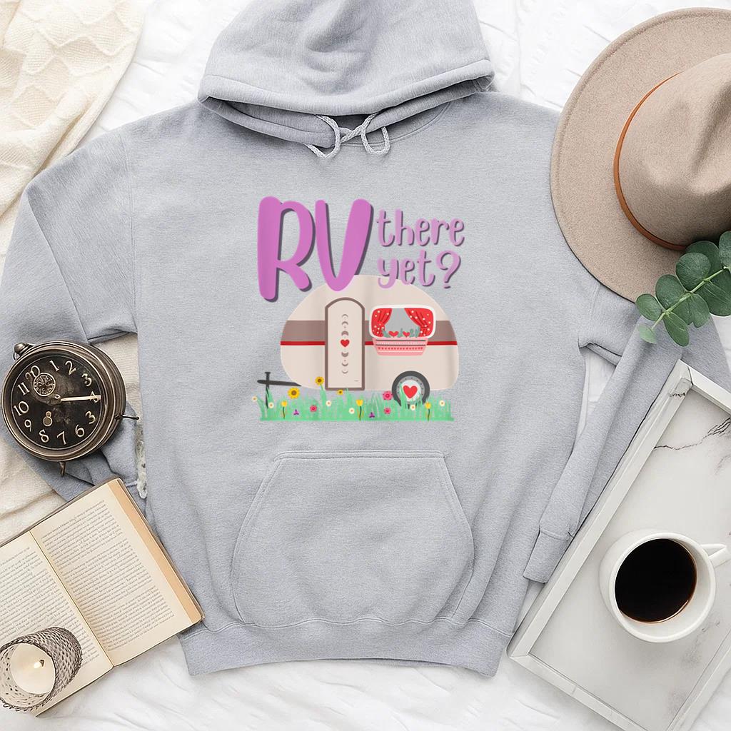 RV There Yet Camping Hoodie