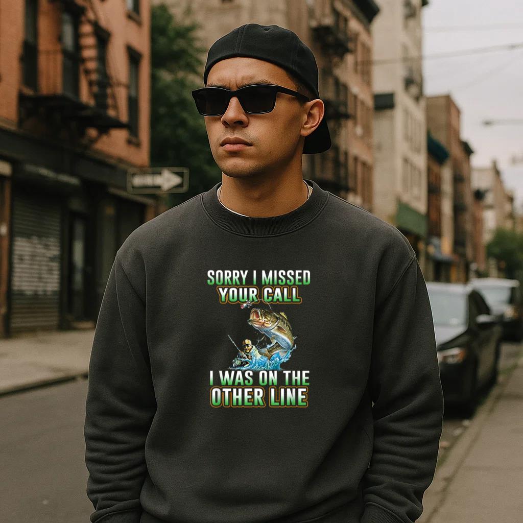 Sorry I Missed Your Call Fishing Sweatshirt - Image 2