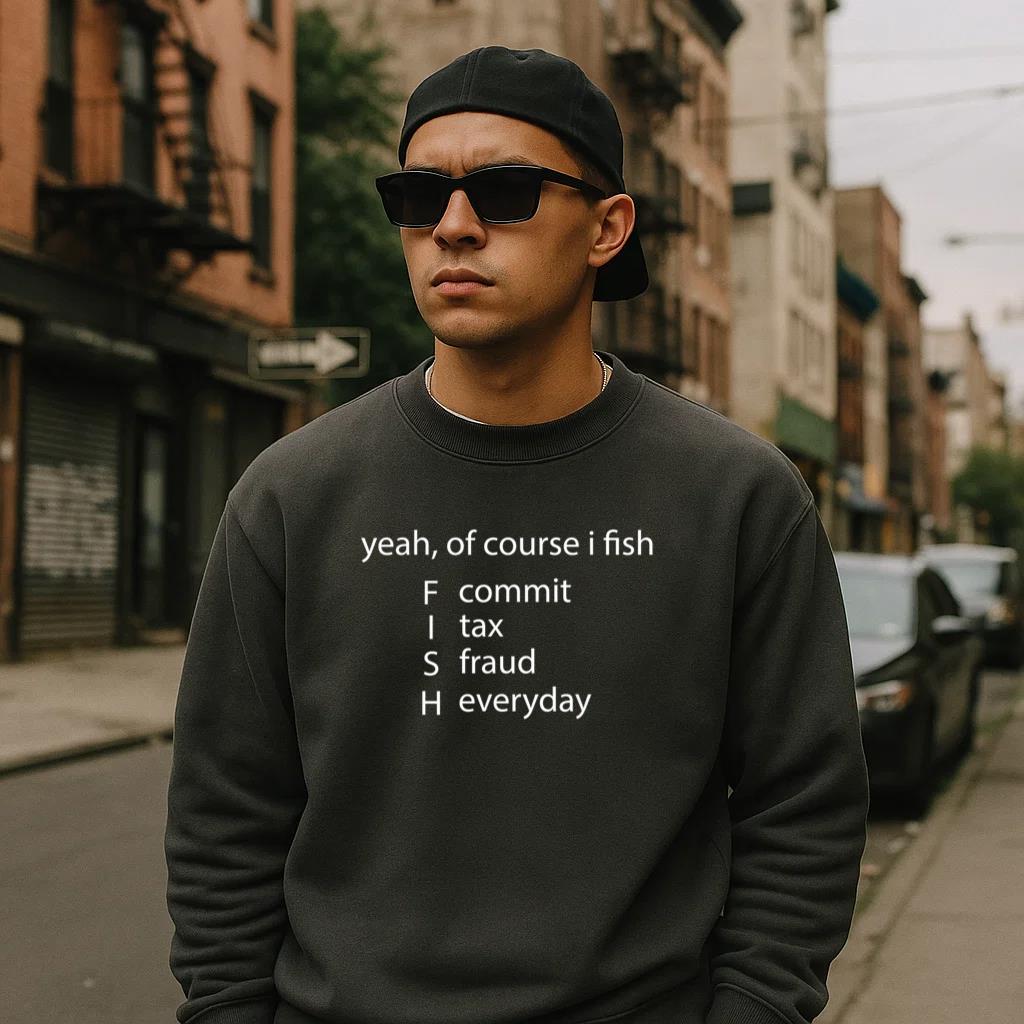 Yeah Of Course I Fish Everyday Fishing Sweatshirt - Image 2